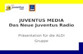 JUVENTUS MEDIA Das Neue Juventus Radio Präsentation für die ALDI Gruppe