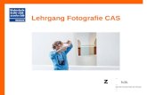 Lehrgang Fotografie CAS. Inhaltsverzeichnis  Lehrgang CASSeite 3  AufbauSeite 4  Ihr ProfilSeite 5  Inhalte Seite 6 – 8  Ihr Aufwand im Grund- und.