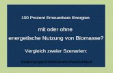 1 100 Prozent Erneuerbare Energien mit oder ohne energetische Nutzung von Biomasse? Vergleich zweier Szenarien: Solarenergie-Förderverein Deutschland.