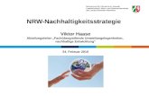NRW-Nachhaltigkeitsstrategie Viktor Haase Abteilungsleiter „Fachübergreifende Umweltangelegenheiten, nachhaltige Entwicklung“ 24. Februar 2015 Referat