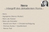 Nero - Inbegriff des dekadenten Roms - - Nero - Agrippina (Neros Mutter) - Nero als Kaiser - Nero als Künstler -Brand von Rom + Christenverfolgung -Domus.