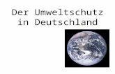 Der Umweltschutz in Deutschland. Umweltschütz ist wichtige Problem für den ganzen Welt.