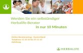 Werden Sie ein selbständiger Herbalife-Berater in nur 10 Minuten Online Beraterantrag - Deutschland Testphase 11.10.10 bis 29.11.10 Anleitung.
