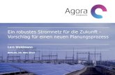 Ein robustes Stromnetz für die Zukunft – Vorschlag für einen neuen Planungsprozess Lars Waldmann BERLIN, 28. MAI 2014 Berlin, 28 Mai 2014 | Lars Waldmann.