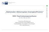 Innovation und Umwelt „Nationaler Aktionsplan Energieeffizienz“ IHK-Tourismusausschuss am 25. Februar 2015 Franziska Böckelmann Stellvertretende Geschäftsführerin.