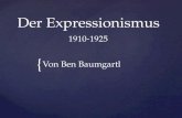 { Der Expressionismus Von Ben Baumgartl 1910-1925.