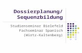 Dossierplanung/ Sequenzbildung Studienseminar Bielefeld Fachseminar Spanisch (Wirtz-Kaltenberg)