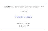 Matthias Gläfke Data Mining - Seminar im Sommersemester 2007 2. Vortrag Pincer-Search 5. Juni 2007.