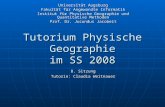 Tutorium Physische Geographie im SS 2008 8. Sitzung Tutorin: Claudia Weitnauer Universität Augsburg Fakultät für Angewandte Informatik Institut für Physische.