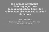 Die Capella episcopalis – Überlegungen zur topographischen Lage der Privatkapelle von Erzbischof Gelmírez Jens Rüffer Institut für Kunstgeschichte der.