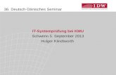 36. Deutsch-Dänisches Seminar IT-Systemprüfung bei KMU Schwerin 5. September 2013 Holger Klindtworth.