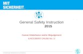 D5 Abteilung für Arbeitssicherheit und Umweltschutz Human Misbehavior and/or Misjudgement is ACCIDENT CAUSE No. 1! General Safety Instruction 2015.