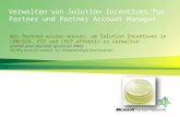 Verwalten von Solution Incentives für Partner und Partner Account Manager Was Partner wissen müssen, um Solution Incentives in CRM/GSX, PSX und CHIP effektiv.