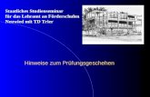 Hinweise zum Prüfungsgeschehen Staatliches Studienseminar für das Lehramt an Förderschulen Neuwied mit TD Trier.