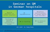 Dr. Erwig Pinter QKB-Qualität im Krankenhaus Beratungsgesellschaft mbH 1 Seminar on QM in German hospitals 08.11.2013 - Dr. Erwig Pinter Quality assurance.