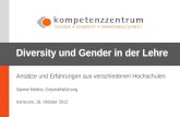Diversity und Gender in der Lehre Ansa ̈ tze und Erfahrungen aus verschiedenen Hochschulen Sabine Mellies, Geschäftsführung Karlsruhe, 18. Oktober 2012.