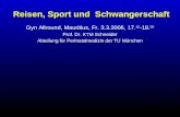 Reisen, Sport und Schwangerschaft Gyn Allround, Mauritius, Fr. 3.3.2006, 17. 15 -18. 00 Prof. Dr. KTM Schneider Abteilung für Perinatalmedizin der TU München.