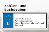 Zahlen und Buchstaben Lesen Sie die Autokennzeichen (car license plates) auf Deutsch!