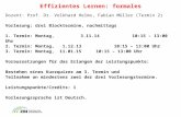 Effizientes Lernen: formales Dozent: Prof. Dr. Volkhard Helms, Fabian Müller (Termin 2) Vorlesung: drei Blocktermine, nachmittags 1. Termin: Montag, 3.11.1410:15.