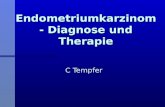 Endometriumkarzinom - Diagnose und Therapie C Tempfer.