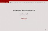 Diskrete Mathe1 12345678910111213141516171819 Diskrete Mathematik I Listen Vorlesung 4.