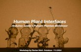 Human Plant Interfaces Arduino: Leslie’s Pulsum Plantae BioSensor Workshop by Florian Weil - Potsdam - 7.5.2014.