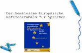 1 Der Gemeinsame Europäische Referenzrahmen für Sprachen.