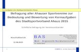 1 © BAS Dr. Jochen Beck 2015 Kernaufgaben des Stadtsportverbandes Ahaus Befragung aller Ahauser Sportvereine zur Bedeutung und Bewertung von Kernaufgaben.