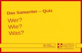 Das Samariter – Quiz Wer? Wie? Was?. Seite 2 Das Samariter - Quiz: Die erste Frage! Von wem wurde der ASB gegründet? 1. )Von neun Fischern auf Spiekeroog.