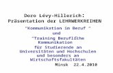 Doro Lévy-Hillerich : Präsentation der LEHRWERKREIHEN “Kommunikation im Beruf “ und “Training Berufliche Kommunikation” für Studierende an Universitäten.
