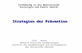 Strategien der Prävention Prof. Hense Bereich Klinische Epidemiologie Institut für Epidemiologie und Sozialmedizin der Universität Münster Einführung in.