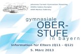 Johannes-Turmair-Gymnasium Straubing OStRin Sabine Rumpler OStR Markus Sabinsky Information für Eltern (Q11 – Q12) 5. März 2013.