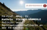FH-Prof. MMag. Dr. Kathrin STAINER-HÄMMERLE Politik- und Rechtswissenschaftlerin an der FH Kärnten.