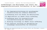 Joachim Blatter - Seminar für Politikwissenschaft I.Die Kompromissorientierung als grundlegendes Charakteristikum der Schweizer Demokratie II.Gefährdung.