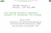 Institut für Wirtschaftspolitik und Wirtschaftsforschung Universität Karlsruhe (TH) The System Dynamics Approach: Results of Scenarios for Europe Claus.
