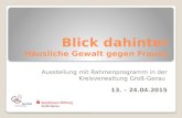 Blick dahinter Häusliche Gewalt gegen Frauen Ausstellung mit Rahmenprogramm in der Kreisverwaltung Groß-Gerau 13. – 24.04.2015.