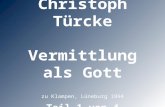 Christoph Türcke Vermittlung als Gott zu Klampen, Lüneburg 1994 Teil 1 von 4.