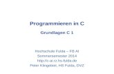 Programmieren in C Grundlagen C 1 Hochschule Fulda – FB AI Sommersemester 2014  Peter Klingebiel, HS Fulda, DVZ.