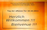 Gemeinschaftsgrundschule Geilenkircher Straße, Köln Tag der offenen Tür 19.10.2011 Herzlich Willkommen !!! Bienvenue !!!