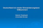 Deutschland ist wieder Einwanderungsland. Willkommen! Dietrich Thränhardt Universität Münster.