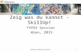 Andrea Herzog-Kienast Zeig was du kannst - SkillUp! TYPO3 Session Wien, 2015 1.