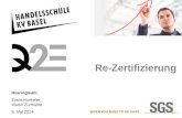 Hearingteam: Erwin Hunkeler Martin Zurmühle 9. Mai 2014 Re-Zertifizierung.