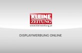 DISPLAYWERBUNG ONLINE. © Verkaufsentwicklung / Anzeigen und Marketing Kleine Zeitung FULLBANNER  kostengünstig in der Region MERKMALE  prominente Platzierung.