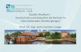 Duales Studium – Hochschule und Industrie als Partner in internationalen Studiengängen Prof. Dr.-Ing. Sven Carsten Lange.