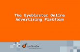 The Eyeblaster Online Advertising Platform. The Eyeblaster platform MEDIA CREATIVEPUBLISHER Single Workflow Die einzige Plattform die alle Marktteilnehmer