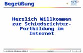 © HVN AK SR-Wesen 2014 1 Vorteil Herzlich Willkommen zur Schiedsrichter- Fortbildung im Internet Begrüßung.