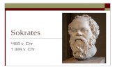 Sokrates *469 v. Chr † 399 v. Chr. Biographie  Sohn des Bildhauers Sophronikos und der Hebamme Painarete  klassische Ausbildung in Literatur, Musik,