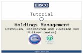 Tutorial Holdings Management Erstellen, Bearbeiten und Zuweisen von Notizen (notes) support.ebsco.com.