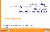 ELearning an der Alpen-Adria-Universität Klagenfurt: So geht es weiter Claudia Steinberger & Gabriele Frankl Hintergründe.
