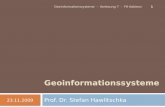 Geoinformationssysteme Prof. Dr. Stefan Hawlitschka 23.11.2009 1 Geoinformationssysteme - Vorlesung 7 - FH Koblenz.